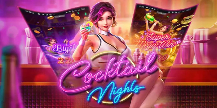 Cara Membaca Pola Slot Cocktail Nights Untuk Mendapatkan Scatter