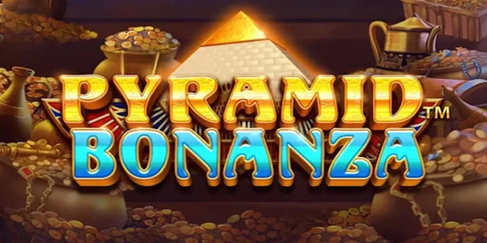 Strategi Jitu Dapatkan Scatter Tinggi Slot Pyramid Bonanza